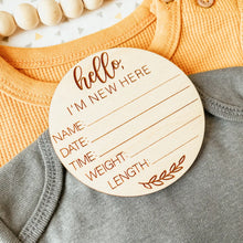 Load image into Gallery viewer, Hello I’m New Here Birth Announcement Disc