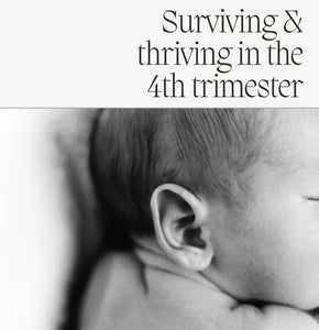 Surviving & Thriving in the 4th Trimester